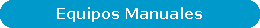 Ver Equipos Manuales