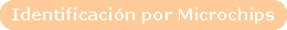 Ver Identificación por Microchips