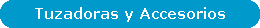 Ver Tuzadoras y Accesorios
